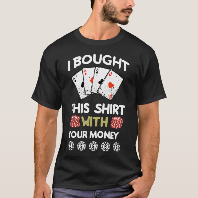 Poker Shirt Gift Funny Poker Text For Poker Player (Front)