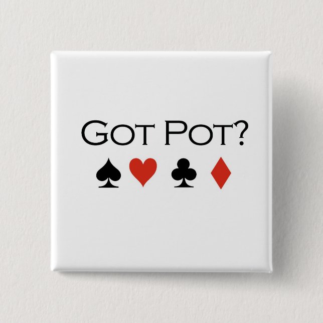 Poker T-shirts: "Got pot?" Pinback Button (Front)
