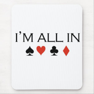 Poker T-shirts: "I'm all in" Mouse Pad