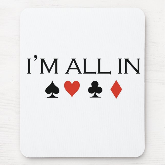 Poker T-shirts: "I'm all in" Mouse Pad (Front)