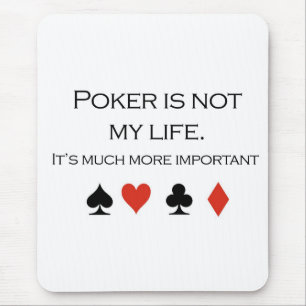 Poker T-shirts: "Poker is not my life" Mouse Pad