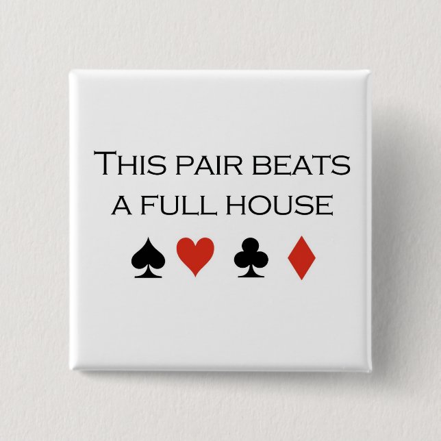 Poker T-shirts: "This pair beats a full house" Button (Front)