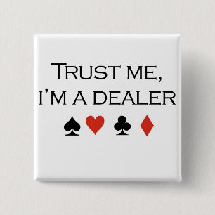 Poker T-shirts: "Trust me, I'm a dealer" Button