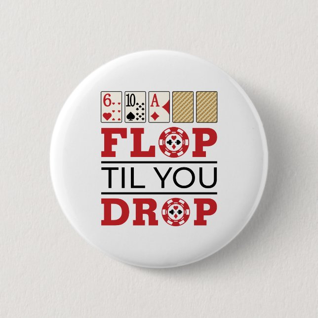 Poker Texas Holdem Flop Til You Drop Button (Front)