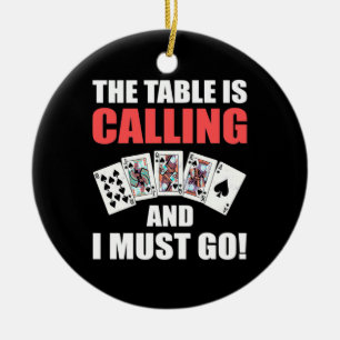 Poker The Table Is Calling Ceramic Ornament