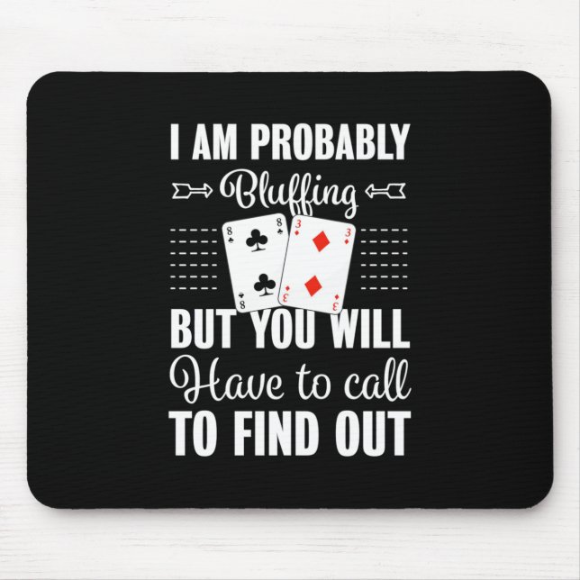 Poker You Will Have To Call To Find Out Mouse Pad (Front)