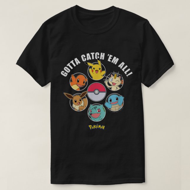 Pokmon  Gotta Catch Em All Group  T-Shirt (Design Front)