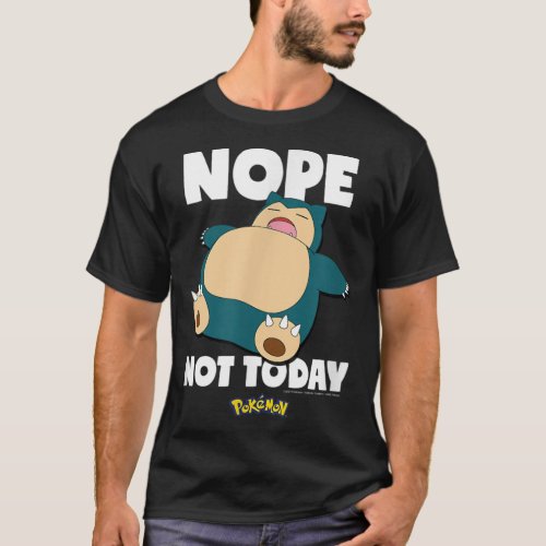 Pokmon Nope Not Today Snorlax T_Shirt