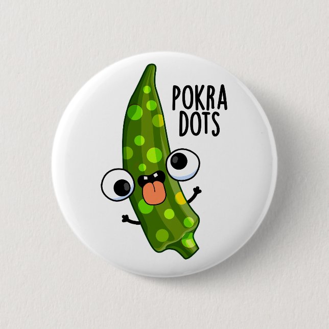 Pokra Dots Funny Okra Pun  Button (Front)