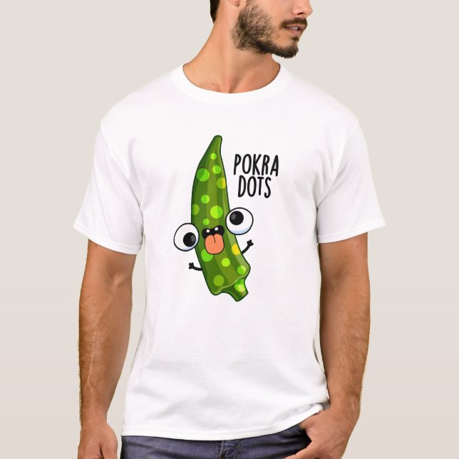 Pokra Dots Funny Okra Pun  T-Shirt (Front)