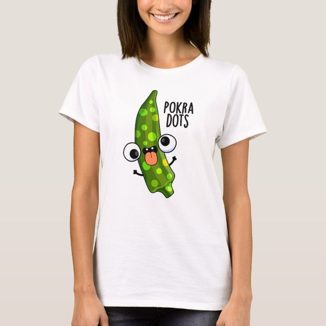 Pokra Dots Funny Okra Pun  T-Shirt (Front)