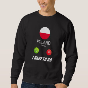 Poland Flag Souvenir Poland Is Calling Is Calling Sweatshirt
