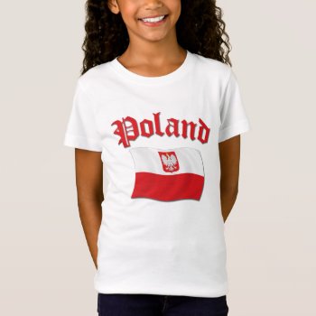 Poland Flag T-shirt by worldshop at Zazzle