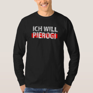 Poland Ich Will Pierogi Polska T-Shirt