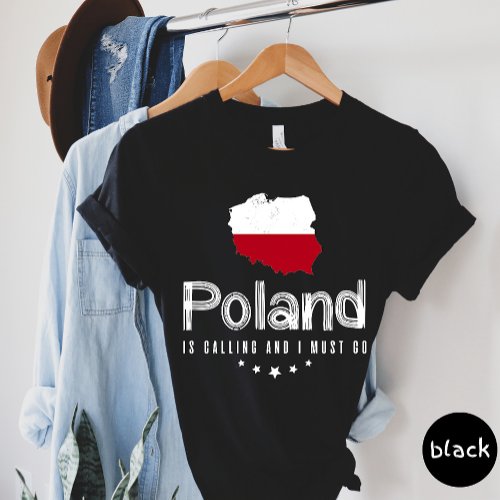 Poland Is Calling And I Must Go T_shirt