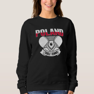 Poland Ping Pong   Polish Table Tennis Team Suppor Sweatshirt