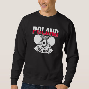 Poland Ping Pong   Polish Table Tennis Team Suppor Sweatshirt