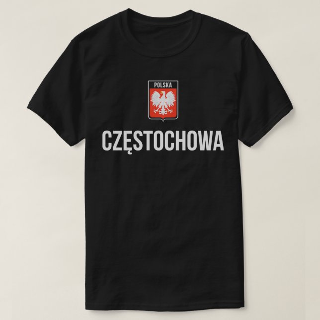 Poland Pride Polska Polish Roots Czestochowa  T-Shirt (Design Front)