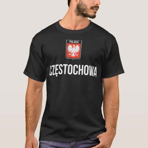 Poland Pride Polska Polish Roots Czestochowa  T_Shirt