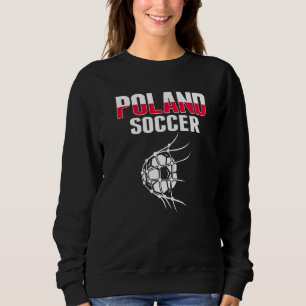 Poland Soccer Ball In Net Goal Polish Football Su Sweatshirt