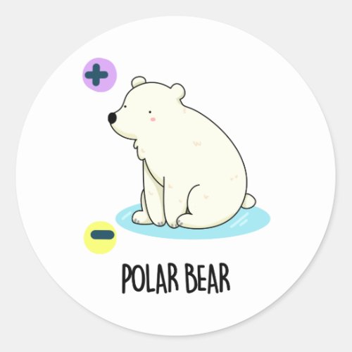 Polar Bear Funny Science Pun  Classic Round Sticker