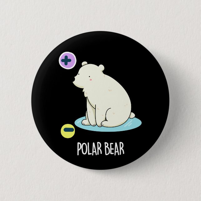 Polar Bear Funny Science Pun Dark BG Button (Front)