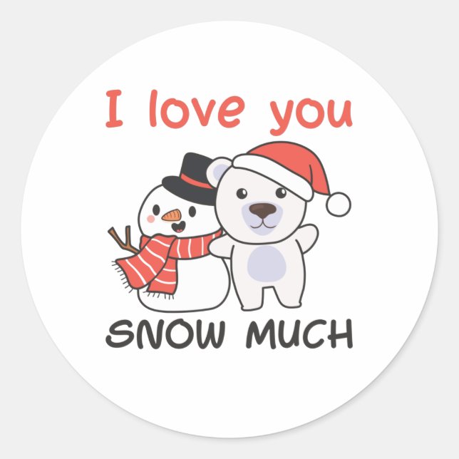 Polar Bear I Love You Snow Much Snowman Pun Classic Round Sticker (Front)