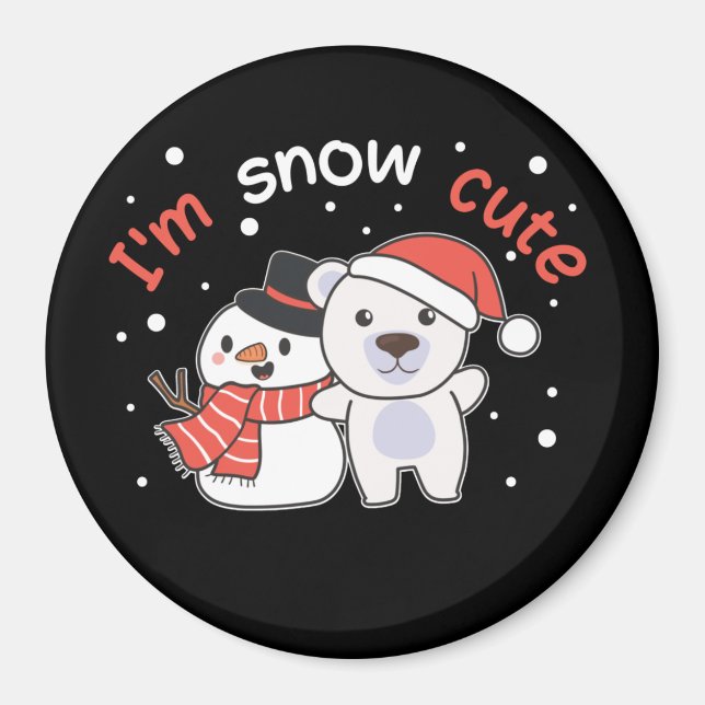 Polar Bear I'm Snow Cute Snowman Snow Pun Magnet (Front)