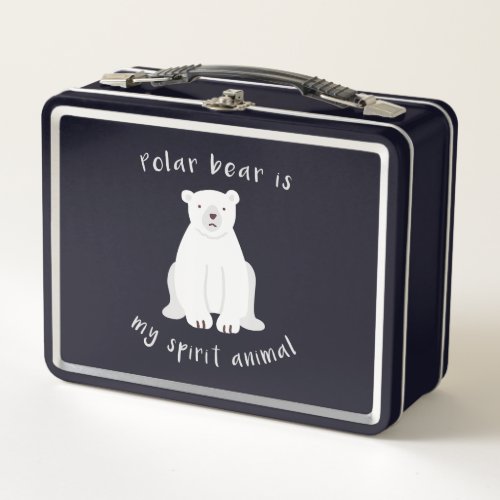 Polar Bear Is My Spirit Animal Metal Lunch Box
