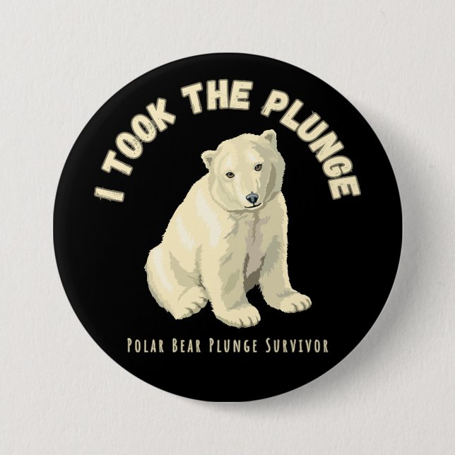 Polar Plunge Polar Bear I Took The Plunge Button (Front)