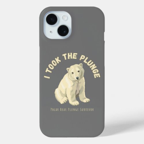Polar Plunge Polar Bear I Took The Plunge iPhone 15 Case