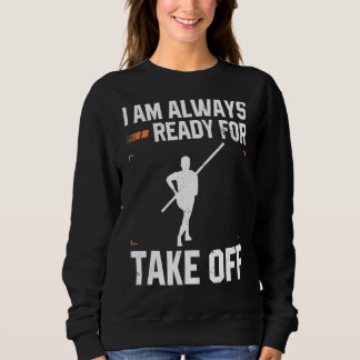 Pole Vault Athlete Design for Pole Jumper Vaultier Sweatshirt