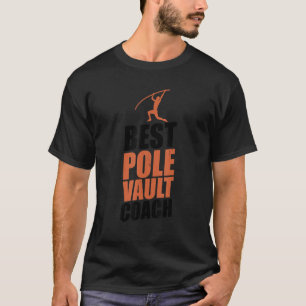 Pole Vault Coach Athlete Vaulter Pole Jumping Tr T-Shirt