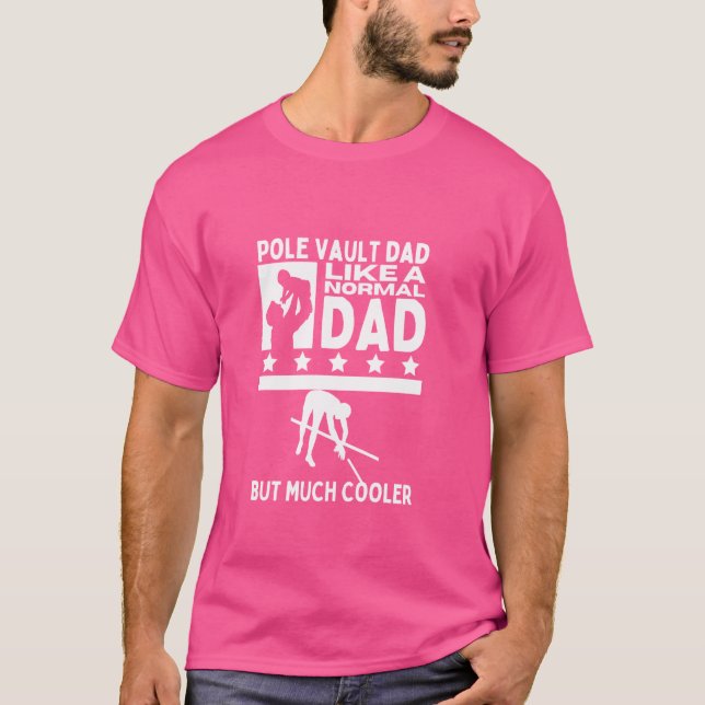 Pole Vault Dad Father Quote Funny Pole Vaulting T-Shirt (Front)