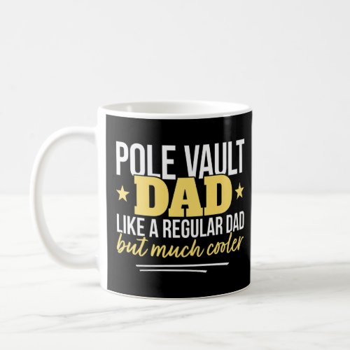 Pole Vault Dad  Pole Vaulting  Coffee Mug