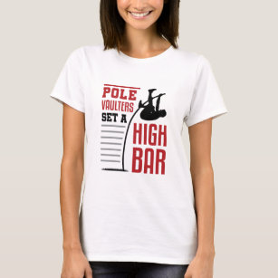 Pole Vault Funny Pole Vaulters Set a High Bar T-Shirt