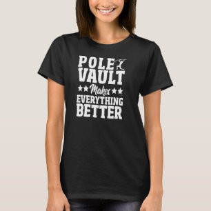 Pole Vault Pole Vaulting Pole Jumper Pole Vault T-Shirt