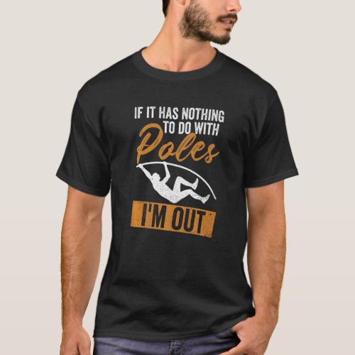 Pole Vault Saying For Pole Jumper   T_Shirt