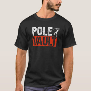 Pole Vault Track And Field Vaulting Sport Athlete T-Shirt