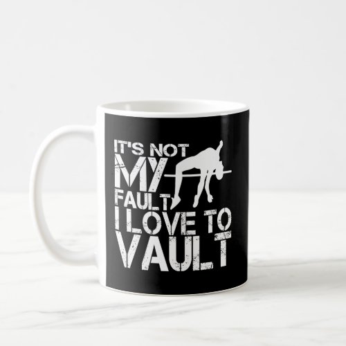 Pole Vault Track Fault I Love Pole Vault  1  Coffee Mug