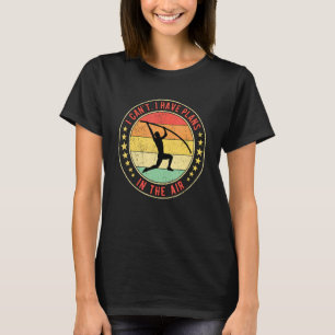Pole Vault Vaulter I Can't I Have Plans In The Air T-Shirt