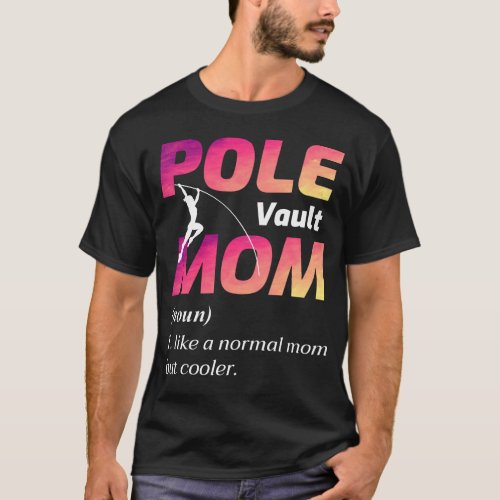 Pole Vault Vaulting Jumping Mom Mothers day T_Shirt