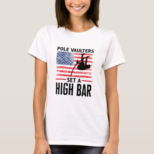 Pole Vaulters Set a High Bar Pole Vault Jumper T_Shirt