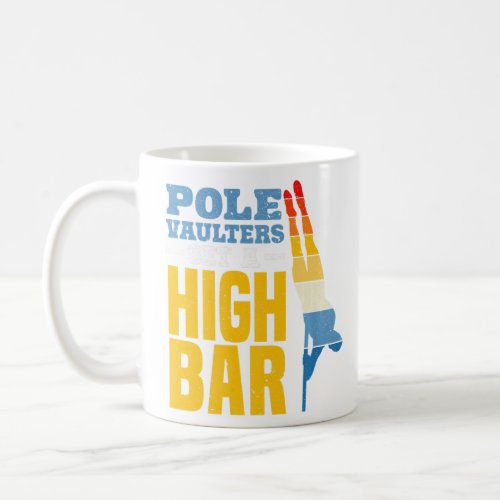 Pole Vaulters Set A High Bar Pole Vault Pole Vault Coffee Mug