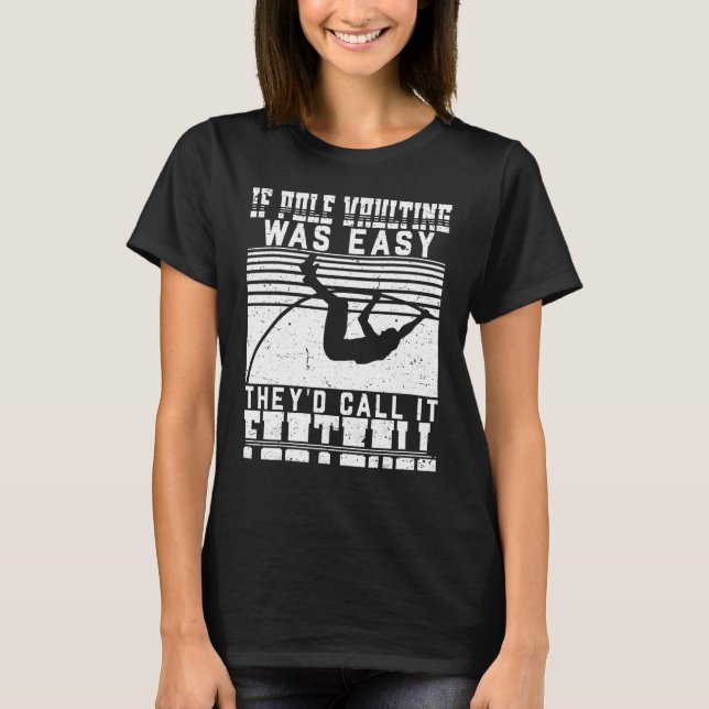 Pole Vaulting Jumping Track And Field Vault Jumper T-Shirt (Front)