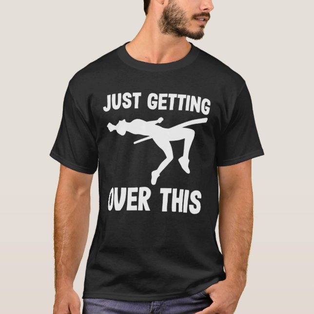 Pole vaulting just getting over this pole vaulter T-Shirt (Front)