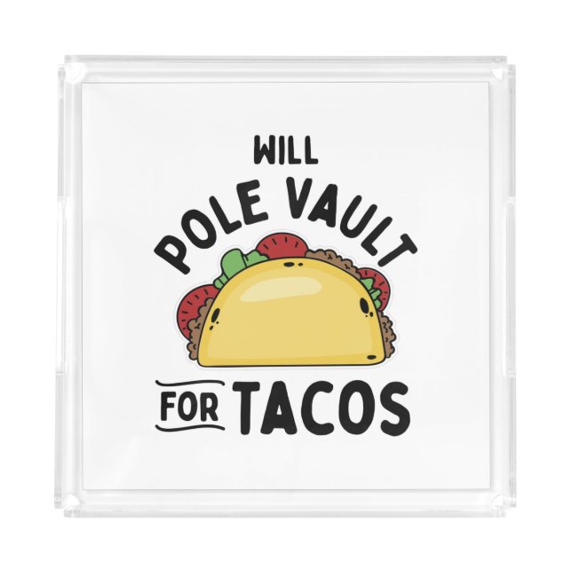 Pole Vaulting- Pole Vault For Tacos Acrylic Tray (Front)