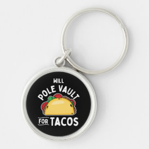 Pole Vaulting-Pole Vault For Tacos Keychain