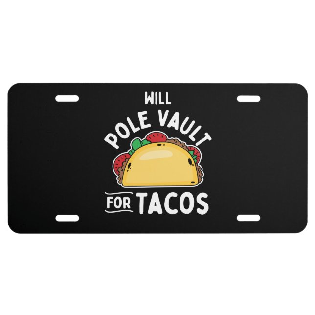 Pole Vaulting-Pole Vault For Tacos License Plate (Front)