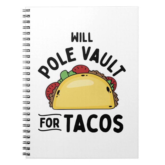 Pole Vaulting- Pole Vault For Tacos Notebook (Front)